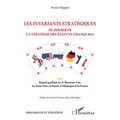 Les invariants stratégiques: Ou pourquoi la stratégie des Etats ne change pas Regard gaullien sur le Royaume-Uni, les Etats-Unis, la Russie, l'Allemag