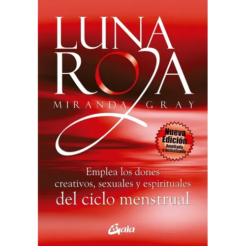 Luna Roja: Emplea Los Dones Creativos, Sexuales Y Espirituales del Ciclo Mestrual