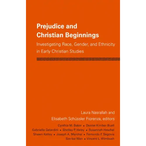 Prejudice and Christian Beginnings: Investigating Race, Gender, and Ethnicity in Early Christianity