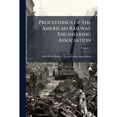 Proceedings of the American Railway Engineering Association; Volume 2