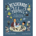 Rescatando Palabras (Digging for Words Spanish Edition): José Alberto Gutiérrez Y La Biblioteca Que Creó