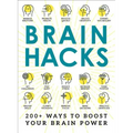 Brain Hacks: 200+ Ways to Boost Your Brain Power
