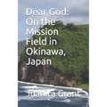 Dear God: On the Mission Field in Okinawa, Japan