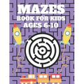 Mazes Book For Kids Ages 6-10: Mazes puzzles with solutions, Mazes puzzles for Kids, Perfect For Kids, Puzzles Games