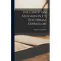 The Christian Religion in Its Doctrinal Expression