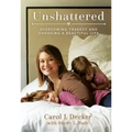 Unshattered: Overcoming Tragedy and Choosing a Beautiful Life