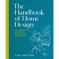 The Handbook of Home Design: An Architect's Blueprint for Shaping Your Home