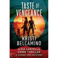 Taste of Vengeance: A Gia Santella Thriller and Sydney Rye Mystery