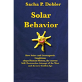 Solar Behavior: How Solar- and Geomagnetic Conditions shape Human History, the current Self- Destruction Attempt of the West and the new Golden Age