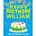 Happy Birthday William - The Big Birthday Activity Book: (Personalized Children's Activity Book)