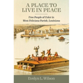 A Place to Live in Peace: Free People of Color in West Feliciana Parish, Louisiana