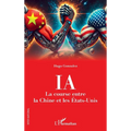 IA. La course entre la Chine et les États-Unis