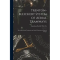 Trenton-Bleichert System of Aerial Tramways; Reversible Aerial Tramways and Aerial Tramways of Special Design