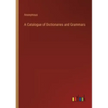 A Catalogue of Dictionaries and Grammars
