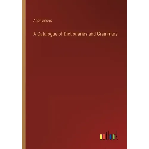 A Catalogue of Dictionaries and Grammars