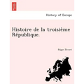 Histoire de La Troisie Me Re Publique.