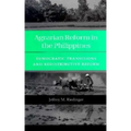 Agrarian Reform in the Philippines: Democratic Transitions and Redistributive Reform