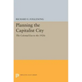 Planning the Capitalist City: The Colonial Era to the 1920s
