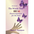 Words That Heal Encouragement for the Soul 2nd Edition