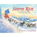 Storm Run: The Story of the First Woman to Win the Iditarod Sled Dog Race