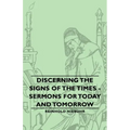 Discerning the Signs of the Times - Sermons for Today and Tomorrow