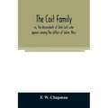 The Coit family; or, The descendants of John Coit, who appears among the settlers of Salem, Mass., in 1638, at Gloucester in 1644, and at New London,