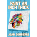 Paint an Inch Thick