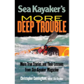 Sea Kayaker's More Deep Trouble