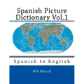 Spanish Picture Dictionary Vol.1: Spanish to English
