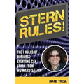 Stern Rules!: The Seven Rules of Business Everyone Can Learn From Howard Stern