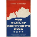 The Fall of Kentucky's Rock: Western Kentucky Democratic Politics Since the New Deal