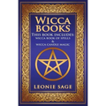 Wicca Books: 2 in 1 Essential Wiccan Spellbooks for Beginners to Advanced Practitioners: Includes - Wicca Book of Spells & Wicca Candle Magic