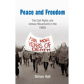 Peace and Freedom: The Civil Rights and Antiwar Movements in the 196s