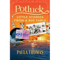 Potluck: Little Stories From A Big Table