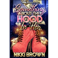 Something About The Hood In Her: A Maler Family Saga