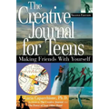 The Creative Journal for Teens, Second Edition: Making Friends with Yourself