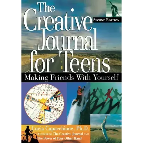 The Creative Journal for Teens, Second Edition: Making Friends with Yourself