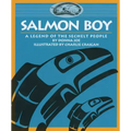 Salmon Boy: A Legend of the Sechelt People