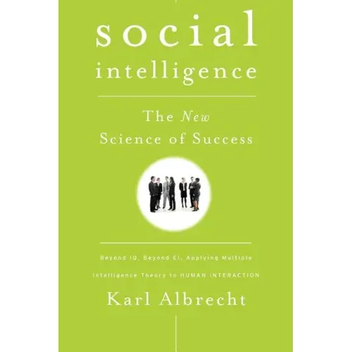 Social Intelligence: The New Science of Success