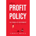 When Profit Meets Policy: How to Leverage the Power of Government for Your Organization