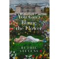 You Can't Blame the Flower
