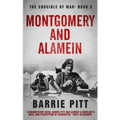 Montgomery and Alamein: The Crucible of War Book 3