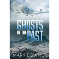 Ghosts of the Past: The Search For A Lost WWII Art Collection Worth Killing For. [2nd Edition]