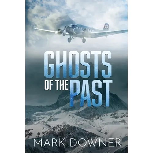 Ghosts of the Past: The Search For A Lost WWII Art Collection Worth Killing For. [2nd Edition]