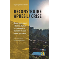 Reconstruire après la crise: Regard sur le conflit Kamwina Nsapu et la dynamique de relèvement du Kasaï central post-conflit