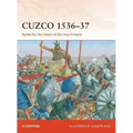 Cuzco 1536-37: Battle for the Heart of the Inca Empire