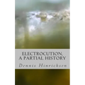 Electrocution: A Partial History
