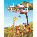 Baby Animal Coloring Book: Awesome Little Animals Coloring Book for Baby Boys and girls