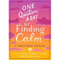 One Question a Day for Finding Calm: A Three-Year Journal: A Daily Journal to Reduce Anxiety and Claim Your Joy