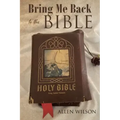 Bring Me Back to the BIBLE